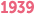 1939